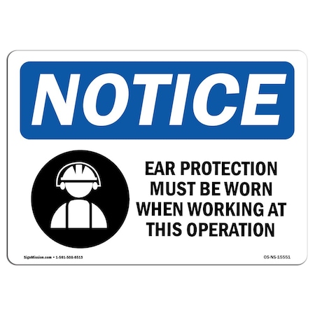 Signmission OSHA Notice Sign, NOTICE Ear Protection Must Be Worn, 24in X 18in Decal, 24" W, 18" H, Landscape OS-NS-D-1824-L-15551